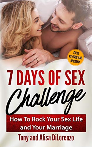 7 Days of Sex Challenge How to Rock Your Sex Life and Your Marriage