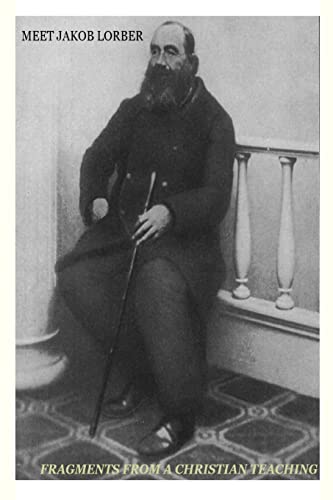 Meet Jakob Lorber : Fragments from a Christian Teaching