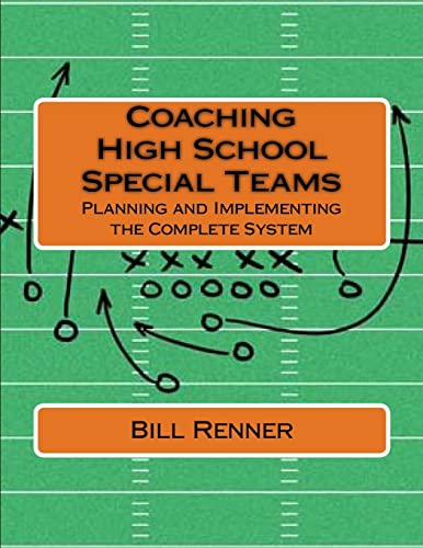 Coaching High School Special Teams : Planning and Implementing the Complete System
Coaching High School Special Teams : Planning and Implementing the Complete System