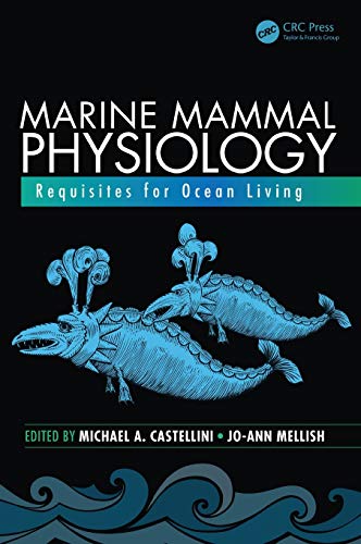 Marine Mammal Physiology : Requisites for Ocean Living