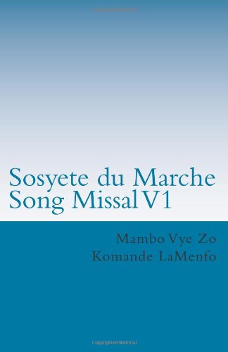 Sosyete du Marche Song Missal: 2013 Liturgy of Vodou Songs