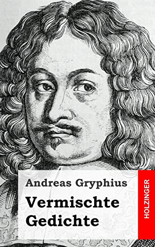 Vermischte Gedichte (Paperback): Andreas <b>Gryphius</b> - 9781482523492-de-300