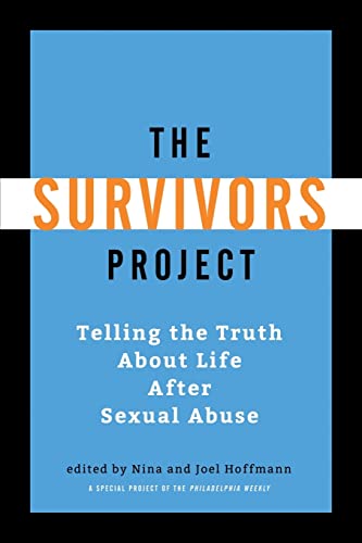 The Survivors Project: Telling the Truth About Life After Sexual Abuse