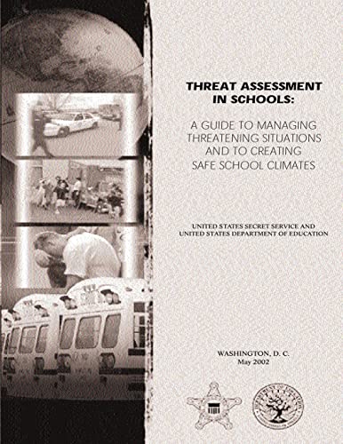 Threat Assessment in Schools: A Guide the Managing Threatening Situations and to Creating Safe School Climates
Threat Assessment in Schools: A Guide the Managing Threatening Situations and to Creating Safe School Climates