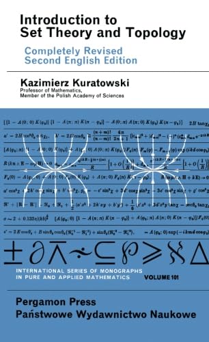 Introduction to Set Theory and Topology: International Series of Monographs in Pure and Applied Mathematics
Introduction to Set Theory and Topology: International Series of Monographs in Pure and Applied Mathematics