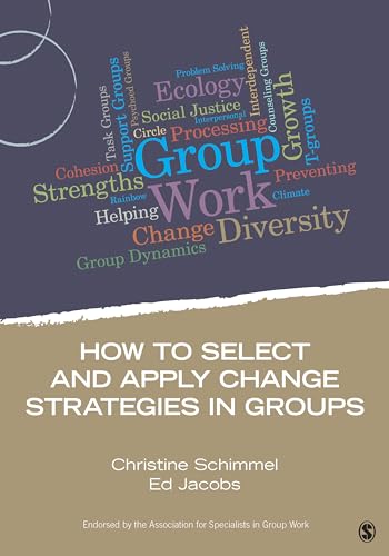 How to Select and Apply Change Strategies in Groups (Group Work Practice Kit)
How to Select and Apply Change Strategies in Groups (Group Work Practice Kit)