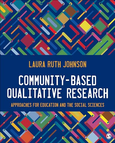 Community-Based Qualitative Research: Approaches for Education and the Social Sciences
Community-Based Qualitative Research: Approaches for Education and the Social Sciences