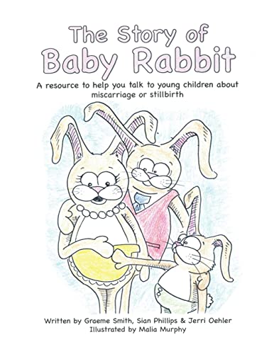 The Story of Baby Rabbit: A Resource to Help You Talk to Young Children About Miscarriage or Stillbirth
The Story of Baby Rabbit: A Resource to Help You Talk to Young Children About Miscarriage or Stillbirth