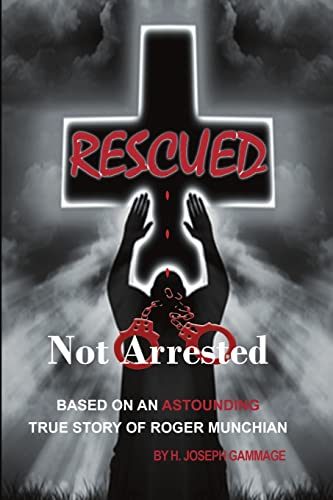Rescued Not Arrested (Paperback or Softback)