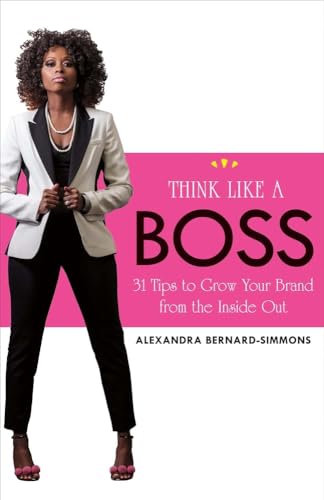 Think Like a Boss: 31 Tips to Grow Your Brand from the Inside Out (1)
Think Like a Boss: 31 Tips to Grow Your Brand from the Inside Out (1)