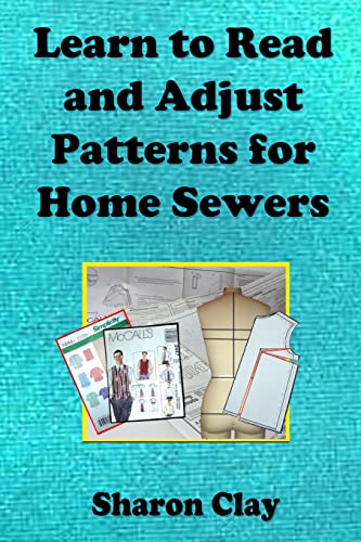 Learn to Read and Adjust Patterns for Home Sewers : Learn the Ins and Outs of Printed Patterns
Learn to Read and Adjust Patterns for Home Sewers : Learn the Ins and Outs of Printed Patterns