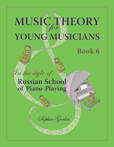 Music Theory for Young Musicians in the Style of Russian School of Piano Playing
Music Theory for Young Musicians in the Style of Russian School of Piano Playing