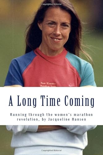 A Long Time Coming: Running through the women's marathon revolution