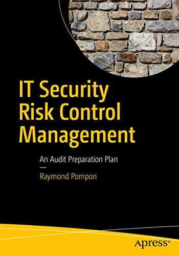 It Security Risk Control Management : An Audit Preparation Plan