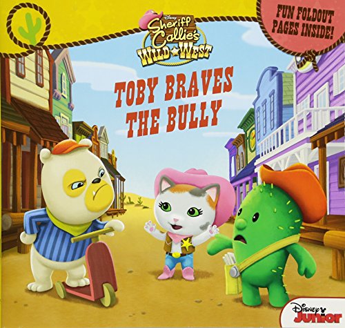 Sheriff Callie's Wild West Toby Braves the Bully: Fun Foldout Pages Inside!