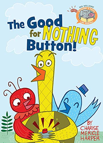 The Good for Nothing Button! (Elephant & Piggie Like Reading! (3))
