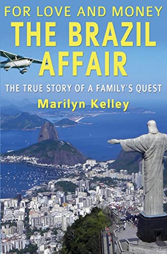 For Love and Money, The Brazil Affair : The True Story of a Family's Quest