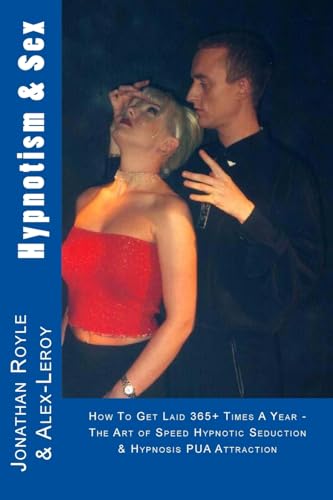 Hypnotism & Sex : How to Get Laid 365+ Times a Year: The Art of Speed Hypnotic Seduction & Hypnosis Pua Attraction
Hypnotism & Sex : How to Get Laid 365+ Times a Year: The Art of Speed Hypnotic Seduction & Hypnosis Pua Attraction