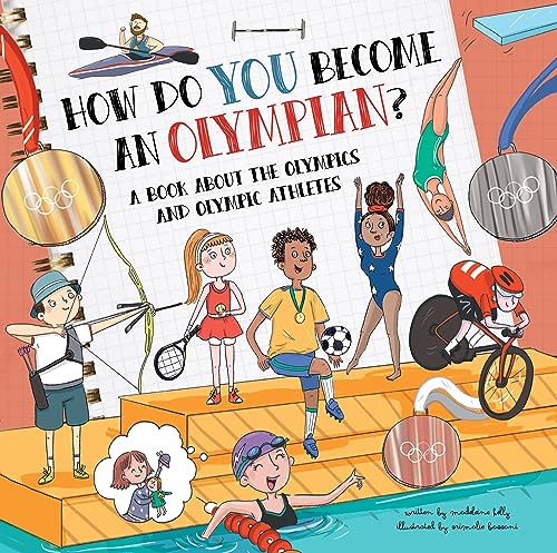 How Do You Become an Olympian: A Book About the Olympics and Olympic Athletes
How Do You Become an Olympian: A Book About the Olympics and Olympic Athletes