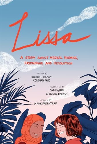 Lissa : A Story About Medical Promise, Friendship, and Revolution
