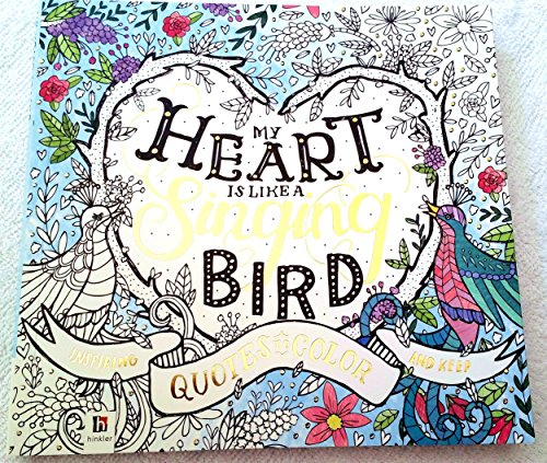 My Heart is Like a Singing Bird: Inspiring Quotes to Color and Keep