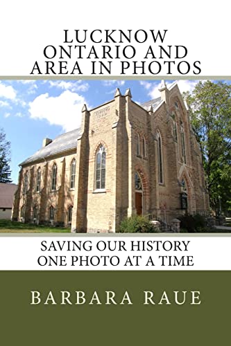 Lucknow Ontario and Area in Photos: Saving Our History One Photo at a Time