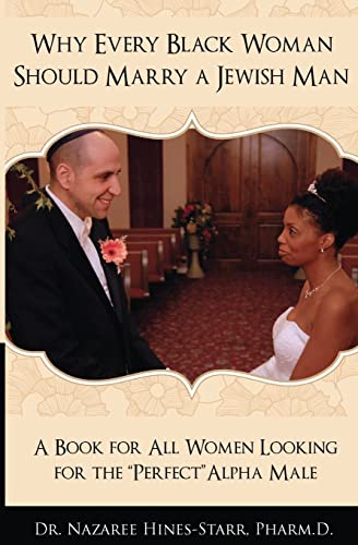 Why Every Black Woman Should Marry a Jewish Man: A Book For All Women Looking For the Perfect "Alpha" Male
Why Every Black Woman Should Marry a Jewish Man: A Book For All Women Looking For the Perfect "Alpha" Male