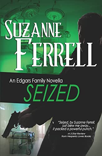 SEIZED, A Romantic Suspense Novella (Edgars Family Novels)