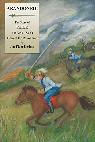 Abandoned! : The Story of Peter Francisco, Hero of the Revolution