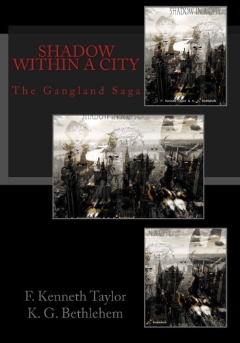 Shadow Within A City: The Gangland Saga (The Chronicles of ShadowKill)