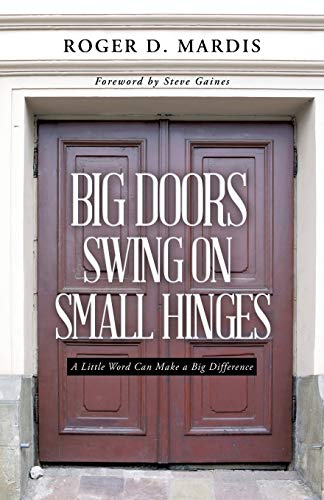 Big Doors Swing on Small Hinges: A Little Word Can Make a Big Difference
Big Doors Swing on Small Hinges: A Little Word Can Make a Big Difference
