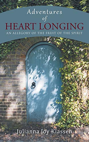Adventures of Heart Longing: An allegory of the fruit of the spirit