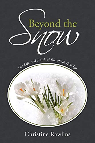 Beyond the Snow : The Life and Faith of Elizabeth Goudge