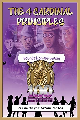 4 Cardinal Principles : A Foundation for Living: a Guide for Urban Males
4 Cardinal Principles : A Foundation for Living: a Guide for Urban Males