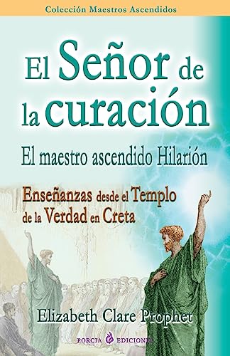 El señor de la curación / Mr. Cure : El Maestro Ascendido Hilarion / the Ascended Master Hilarion -Language: spanish
El señor de la curación / Mr. Cure : El Maestro Ascendido Hilarion / the Ascended Master Hilarion -Language: spanish