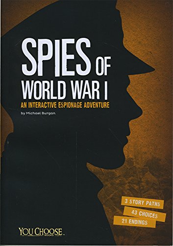 Spies of World War I: An Interactive Espionage Adventure (You Choose: Spies)