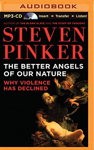 The Better Angels of Our Nature: Why Violence Has Declined