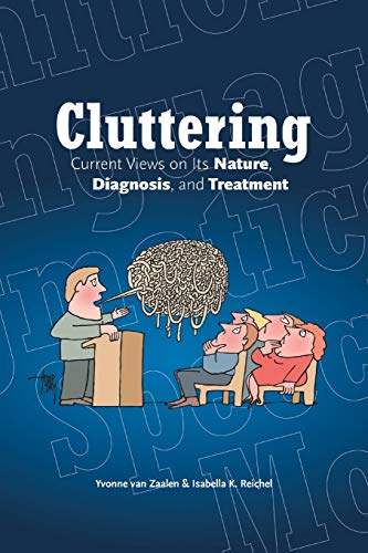 Cluttering : Current Views on Its Nature, Diagnosis, and Treatment