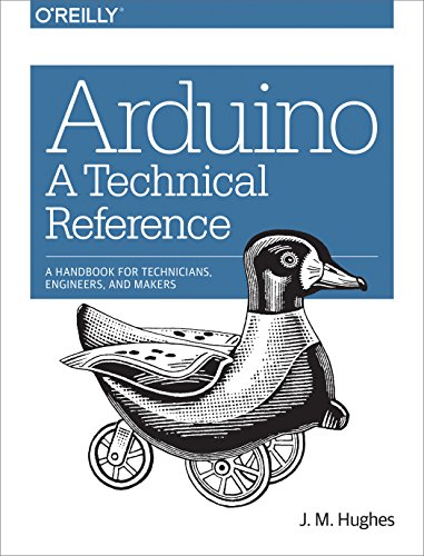 

Arduino: A Technical Reference: A Handbook for Technicians, Engineers, and Makers (In a Nutshell)