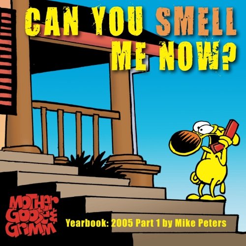 Can You Smell Me Now : Mother Goose and Grimm Yearbook 2005 Part 1