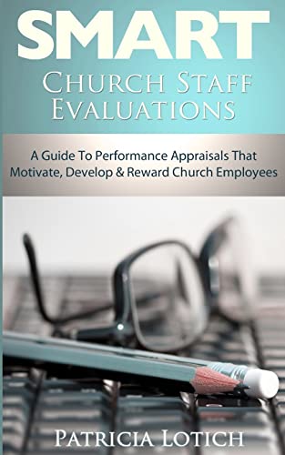 Church Staff Evaluations : A Guide to Performance Appraisals That Motivate, Develop and Reward Church Employees
Church Staff Evaluations : A Guide to Performance Appraisals That Motivate, Develop and Reward Church Employees