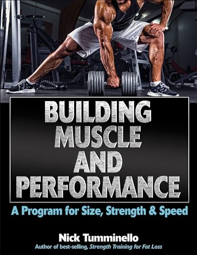 Building Muscle and Performance : A Program for Size, Strength and Speed
