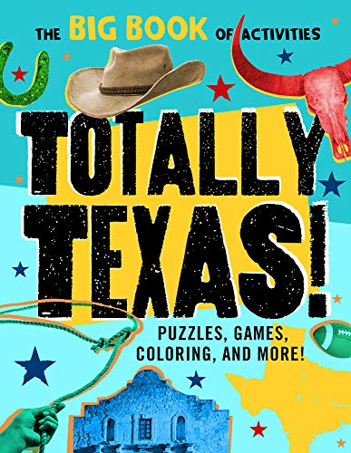 Totally Texas!: Puzzles, games, coloring, and more! (Hawk's Nest Activity Books)
Totally Texas!: Puzzles, games, coloring, and more! (Hawk's Nest Activity Books)