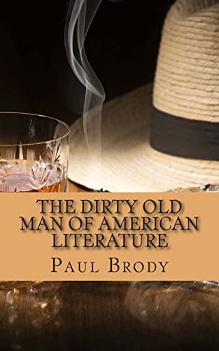 Dirty Old Man of American Literature : A Biography of Charles Bukowski