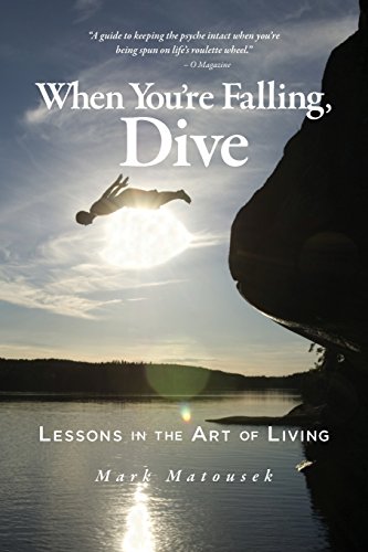 When You're Falling, Dive: Lessons in the Art of Living