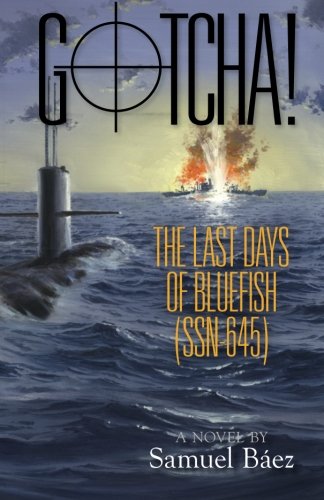 Gotcha!: The Last Days of Bluefish (SSN-645)