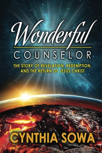 Wonderful Counselor: The Story of Revelation, Redemption, and the Return of Jesus Christ
Wonderful Counselor: The Story of Revelation, Redemption, and the Return of Jesus Christ