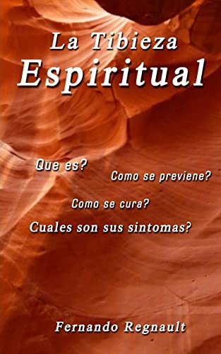 La Tibieza Espiritual : La Enfermedad Espiritual Más Comun Y Menos Conocida -Language: spanish
La Tibieza Espiritual : La Enfermedad Espiritual Más Comun Y Menos Conocida -Language: spanish