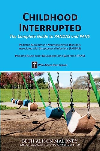 Childhood Interrupted: The Complete Guide to PANDAS and PANS