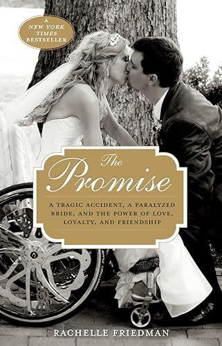 The Promise: A Tragic Accident, a Paralyzed Bride, and the Power of Love, Loyalty, and Friendship
The Promise: A Tragic Accident, a Paralyzed Bride, and the Power of Love, Loyalty, and Friendship